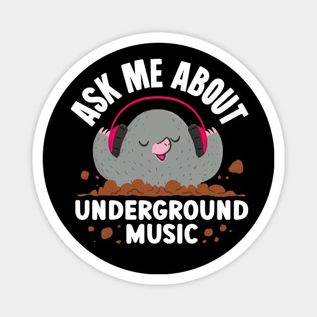 Ask Me About Underground Music Magnet by aaronsartroom
